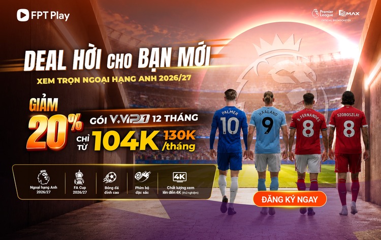 Ưu đãi đăng ký gói FPT Play VVIP 12 tháng
