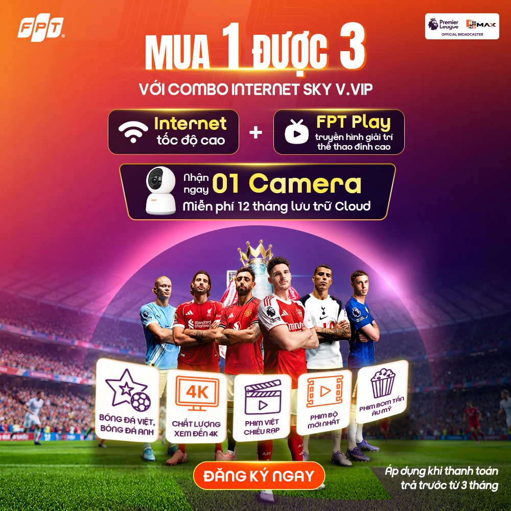 Trọn mùa Ngoại Hạng - Chốt Combo Sky V.VIP FPT Telecom